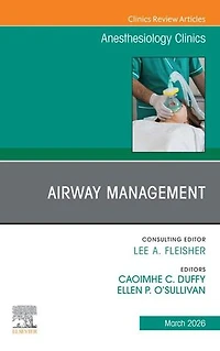 Airway Management, An Issue of Anesthesiology Clinics