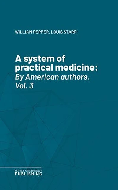 A system of practical medicine: By American authors. Vol. 3
