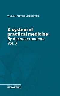 A system of practical medicine: By American authors. Vol. 3