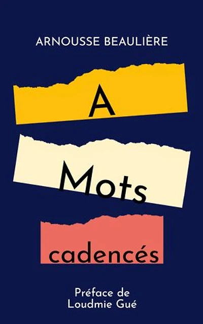 À mots cadencés: Préface de Loudmie Gué