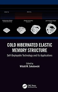 Cold Hibernated Elastic Memory Structure: Self-deployable Technology And Its Applications