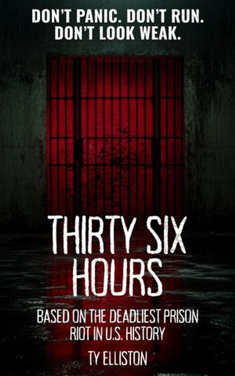 Thirty Six Hours: A Historical Novel of the Deadliest Prison Riot in U.S. History