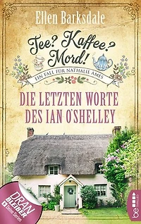 Tea? Coffee? Murder! - The Final Words of Ian O’Shelley: A Black Feather Mystery