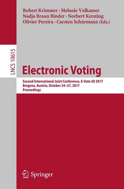 Electronic Voting: Second International Joint Conference, E-Vote-ID 2017, Bregenz, Austria, October 24-27, Proceedings