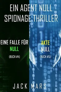 Agent Null Spionage-Thriller Paket: Eine Falle für Null (#4) und Akte Null (#5)