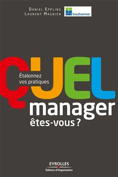 Quel manager êtes-vous ?: étalonnez vos pratiques