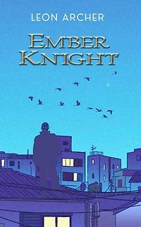 Ember Knight: Ember Knight Saga, #1