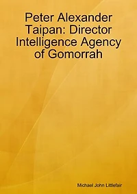 Peter Alexander Taipan Director Intelligence Agency of Gomorrah