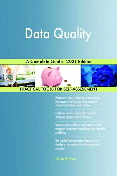 Data Quality A Complete Guide - 2021 Edition