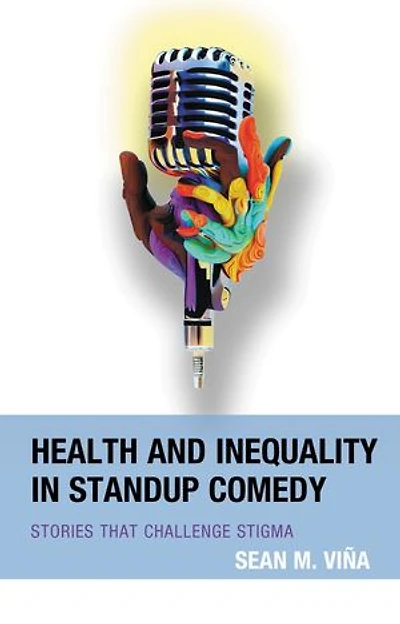 Health and Inequality Standup Comedy: Stories That Challenge Stigma