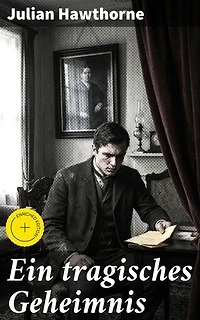 Ein tragisches Geheimnis: Bereicherte Ausgabe. Kriminalroman