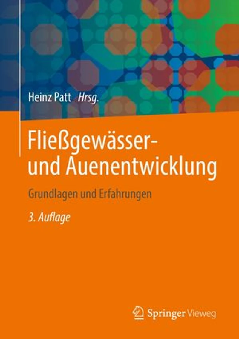 Fließgewässer- und Auenentwicklung: Grundlagen Erfahrungen