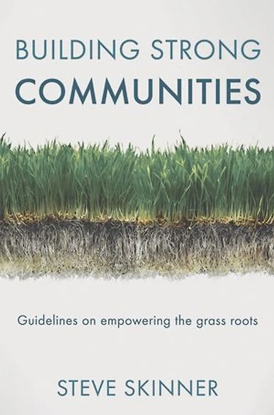 Building Strong Communities: Guidelines On Empowering The Grass Roots