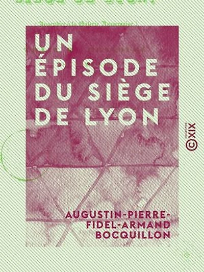 Un épisode du siège de Lyon - Trait de bravoure d'un Auxonnais