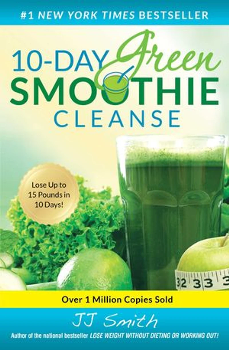 10-Day Green Smoothie Cleanse: Lose Up to 15 Pounds 10 Days!