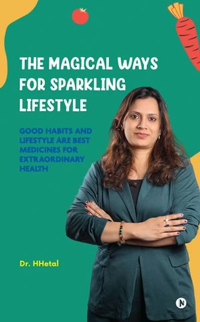 The magical ways for sparkling lifestyle: Good habits and lifestyle are best medicines for extraordinary health