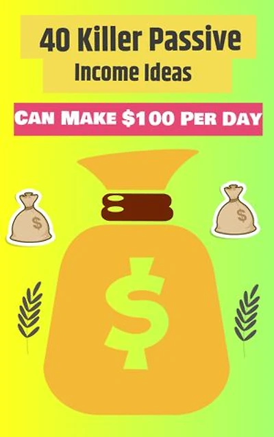 40 Killer Passive Income Ideas, Make Money Online from Home, How to Make Money Online