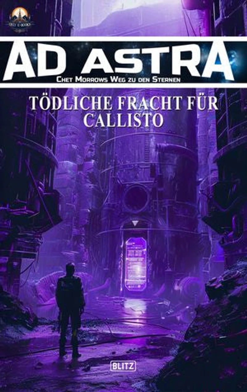 Ad Astra – Chet Morrows Weg zu den Sternen, Neue Abenteuer 18: Tödliche Fracht für Callisto