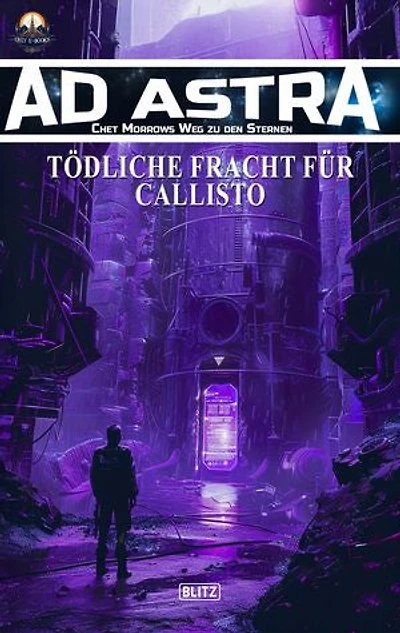 Ad Astra – Chet Morrows Weg zu den Sternen, Neue Abenteuer 18: Tödliche Fracht für Callisto