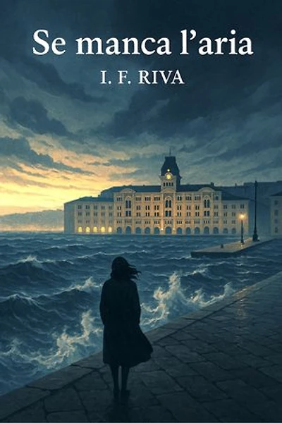 Se manca l'aria: - Thriller breve a Trieste -