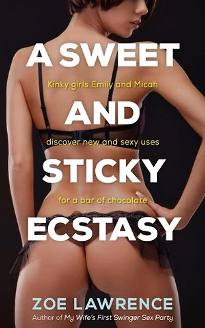 A Sweet and Sticky Ecstasy
