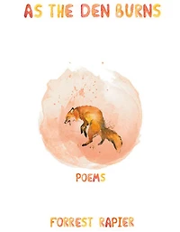 As the Den Burns: Poems