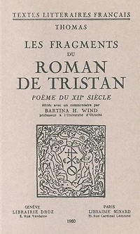 Les Fragments du roman de Tristan: Poème du XIIe siècle