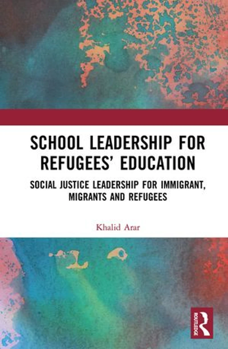 School Leadership for Refugees' Education: Social Justice Immigrant, Migrants and Refugees