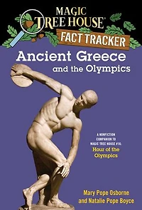Ancient Greece and the Olympics: A Nonfiction Companion to Magic Tree House #16: Hour of Olympics