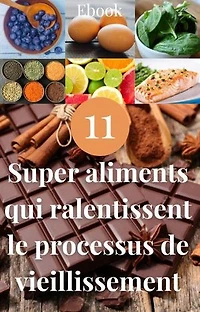 11 super aliments qui ralentissent le processus de vieillissement: Nutrition