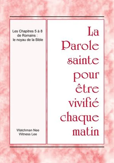 Les Chapitres 5 à 8 de Romains : le noyau de la Bible