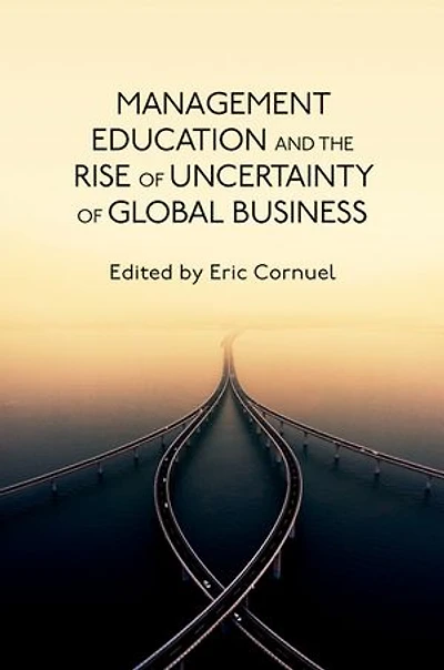 Management Education and the Rise of Uncertainty of Global Business