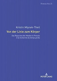Von der Linie zum Koerper: Das Rauschen Medien Prousts «À la recherche du temps perdu»