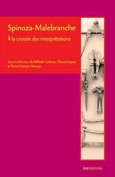 Spinoza-Malebranche: À la croisée des interprétations