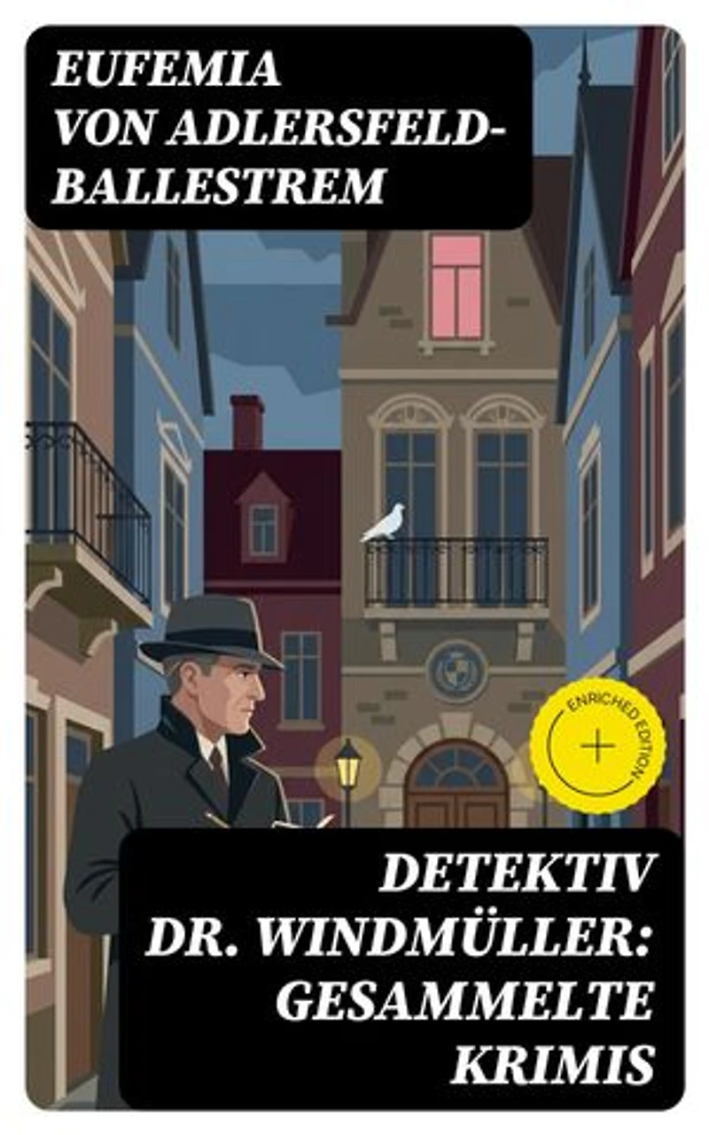 Detektiv Dr. Windmüller: Gesammelte Krimis: Bereicherte Ausgabe. Weiße Tauben, Die Erbin von Lohberg & Das Rosazimmer
