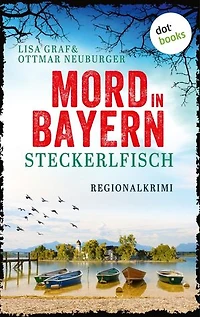 Steckerlfisch: Regionalkrimi – Mord in Bayern 4 | Eine Senioren-Residenz am Chiemsee wird von einer Mordserie erschüttert …