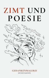 Zimt und Poesie: Gedankenmalerei