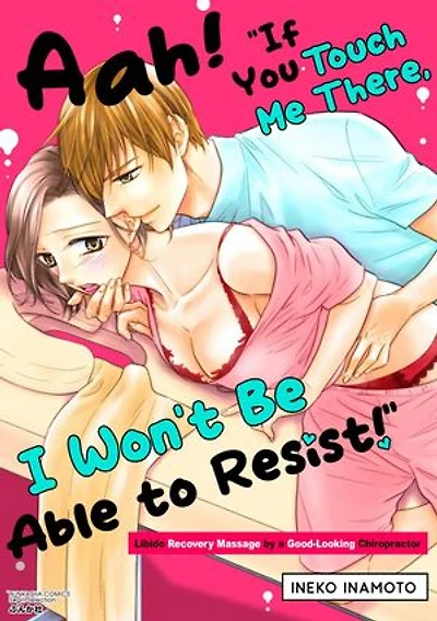 Aah! "If You Touch Me There, I Won't Be Able to Resist!": Libido Recovery Massage by a Good-Looking Chiropractor: Chapter14