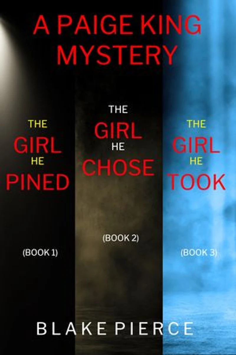 A Paige King FBI Suspense Thriller Bundle: The Girl He Pined (#1), The Girl He Chose (#2), and The Girl He Took (#3)
