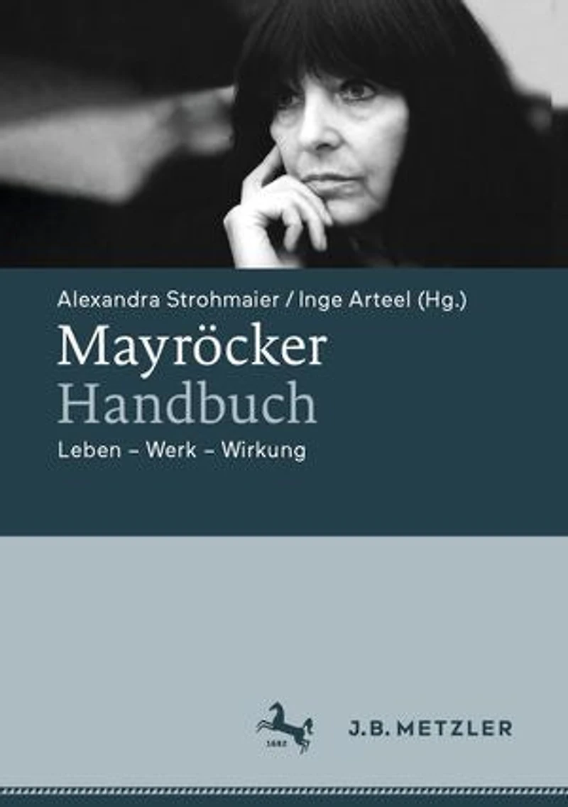 Mayröcker-Handbuch: Leben - Werk Wirkung
