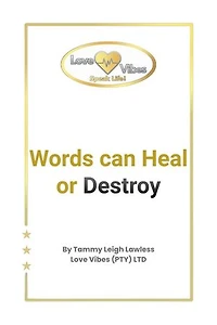 Words can Heal or Destroy