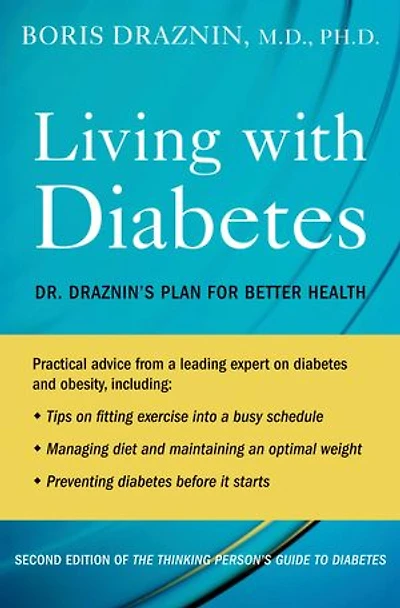 Living with Diabetes: Dr. Draznin's Plan for Better Health