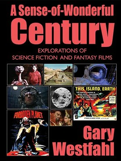 A Sense-of-wonderful Century: Explorations Of Science Fiction And Fantasy Films