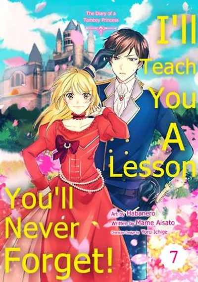 I'll Teach You A Lesson You'll Never Forget!: The Diary of a Tomboy Princess: Chapter7