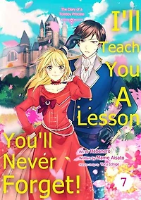 I'll Teach You A Lesson You'll Never Forget!: The Diary of a Tomboy Princess: Chapter7