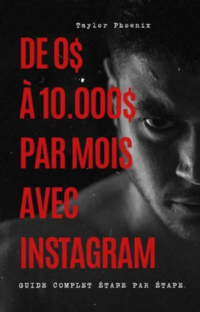 De 0 à 10.000$ par Mois avec Instagram, Guide Complet étape par étape: Devenir Viral sur les Réseaux sociaux, #1