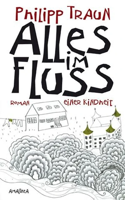 Alles im Fluss: Roman einer Kindheit