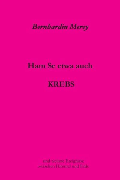 Ham Se etwa auch KREBS: und weitere Ereignisse zwischen Himmel und Erde