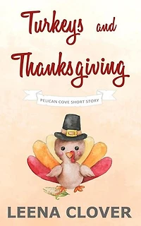 Turkeys and Thanksgiving: A Pelican Cove Short Cozy Mystery: Pelican Cove Short Story Series, #1