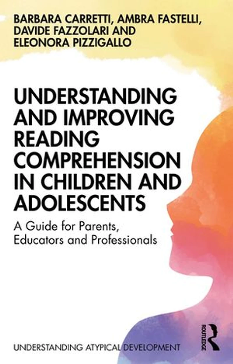 Understanding and Improving Reading Comprehension Children Adolescents: A Guide for Parents, Educators Professionals